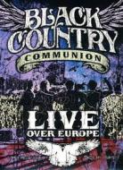 Black Country Communion - Live Over Europe