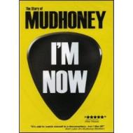 Mudhoney. I'm Now. The Story of