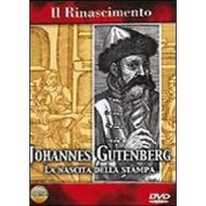 Il Rinascimento. Johannes Gutenberg. La nascita della stampa