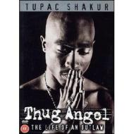 Shakur Tupac. Thug Angel. The Life Of An Outlaw