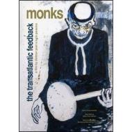 The Monks. The Transatlantic Feedback