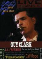 Guy Clark. Live From Dixie's Bar And Bus Stop