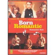 Born Romantic. Romantici nati