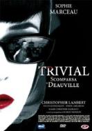 Trivial. Scomparsa a Deauville