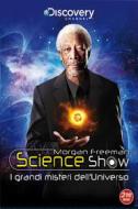 Morgan Freeman Science Show. I grandi misteri dell'universo (3 Dvd)