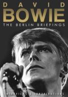 David Bowie. The Berlin Briefings