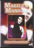 Marilyn Manson - Birth Of The Antichrist