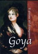 Goya. Il pittore del disinganno
