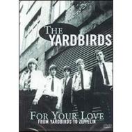 Yardbirds. For Your Love. From Yardbirds to Zeppelin
