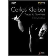 Carlos Kleiber. Traces to Nowhere