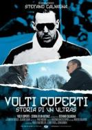 Volti Coperti - Storia Di Un Ultras