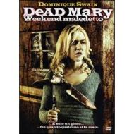 Dead Mary. Weekend maledetto