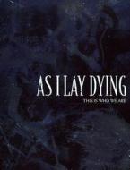 As I Lay Dying. This Is Who We Are (3 Dvd)