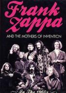 Frank Zappa and The Mother of Invention. In the 60's