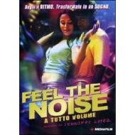 Feel the Noise. A tutto volume