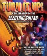 Turn It Up! - A Celebration Of The Electric Guitar