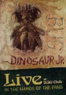 Dinosaur Jr. Bug. Live at 9:30 Club. In Hands of Fans