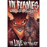 In Flames. Used And Abused...In Live We Trust