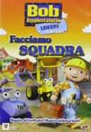 Bob Aggiustatutto. Vol. 1. Facciamo squadra