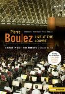Pierre Boulez. Live at the Louvre. Stravinsky. The Firebird