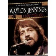 Waylon Jennings. A Long Time Ago