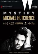Mystify - Michael Hutchence