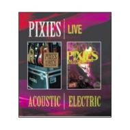 Pixies. Acoustic & Electric Live (Blu-ray)