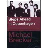 Michael Brecker. Steps Ahead in Copenaghen
