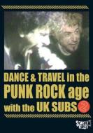Uk Subs - Dance & Travel In The Punk Rock Age 2