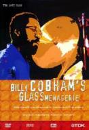 Cobham Billy, Glass Menagerie