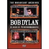 Bob Dylan. Classic Perfomances. The Broadcast Archives