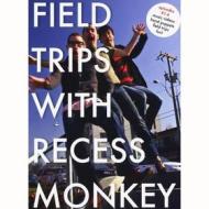 Recess Monkey - Field Trips With Recess Monkey 1-4