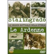 Le grandi battaglie della storia. Stalingrado. Le Ardenne