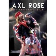 Axl Rose. The Prettiest Star
