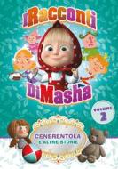 I racconti di Masha. Vol. 2. Cenerentola e altre storie