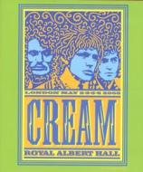 Cream - Royal Albert Hall: London May 2/3/5/6 2005
