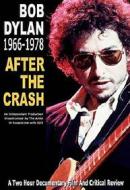 Bob Dylan. After The Crash. Bob Dylan 1966 To 1978
