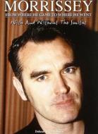 Morrissey. Form Where He Came to Where He Went (2 Dvd)