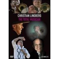 Christian Lindberg. The Total Musician