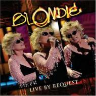 Blondie. Live by Request