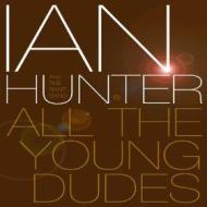 Ian Hunter. All The Young Dudes