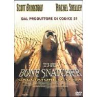 The Bone Snatcher. Cacciatore di ossa