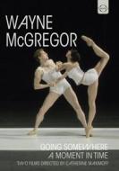 Wayne McGregor. Going Somewhere. A Moment in Time