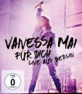 Vanessa Mai - Fuer Dich-Live Aus Berlin