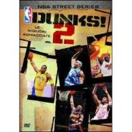 NBA Street Series. Dunks! Le migliori schiacciate. Vol. 2