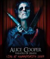 Alice Cooper. Theatre Of Death. Live At Hammersmith 2009