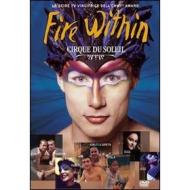 Cirque du Soleil. Fire Within (3 Dvd)