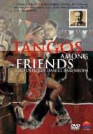 Daniel Barenboim. Tangos Among Friends