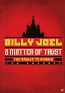 Billy Joel. A Matter Of Trust: The Bridge To Russia: The Concert