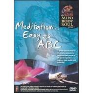 Meditation... Easy as ABC. Mind Body & Soul